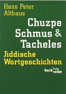 Chuzpe, Schmus  Tacheles. Jiddische Wortgeschichte... | Buch | Zustand sehr gut