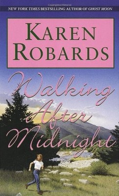Walking after Midnight : A Novel Mass Market Paperbound Karen Rob