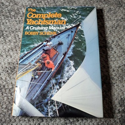 The Complete Yachtsman Bobby Schenk 1978 Hardcover Book