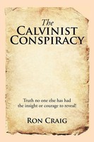 Ron Craig | The Calvinist Conspiracy | Taschenbuch | Englisch (2015) | Xlibris