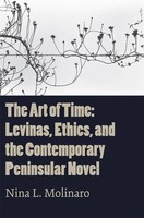 The Art Of Time | Levinas, Ethics, And The Contemporary Peninsular Novel | Buch