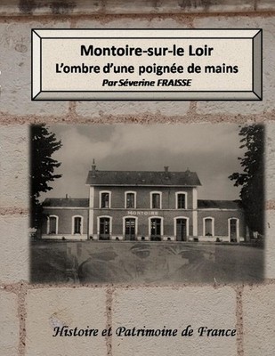 Montoire-sur-le Loir , l'ombre d'une poignée de mains | Séverine Fraisse
