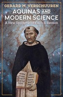 Aquinas And Modern Science A New Synthesis Of Faith And Reason Verschuuren Buch
