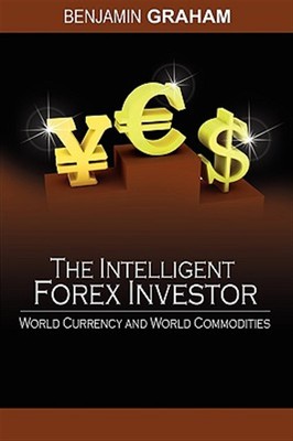 Intelligent Forex Investor  World Curren by Graham, Benjamin, Brand New, Free...