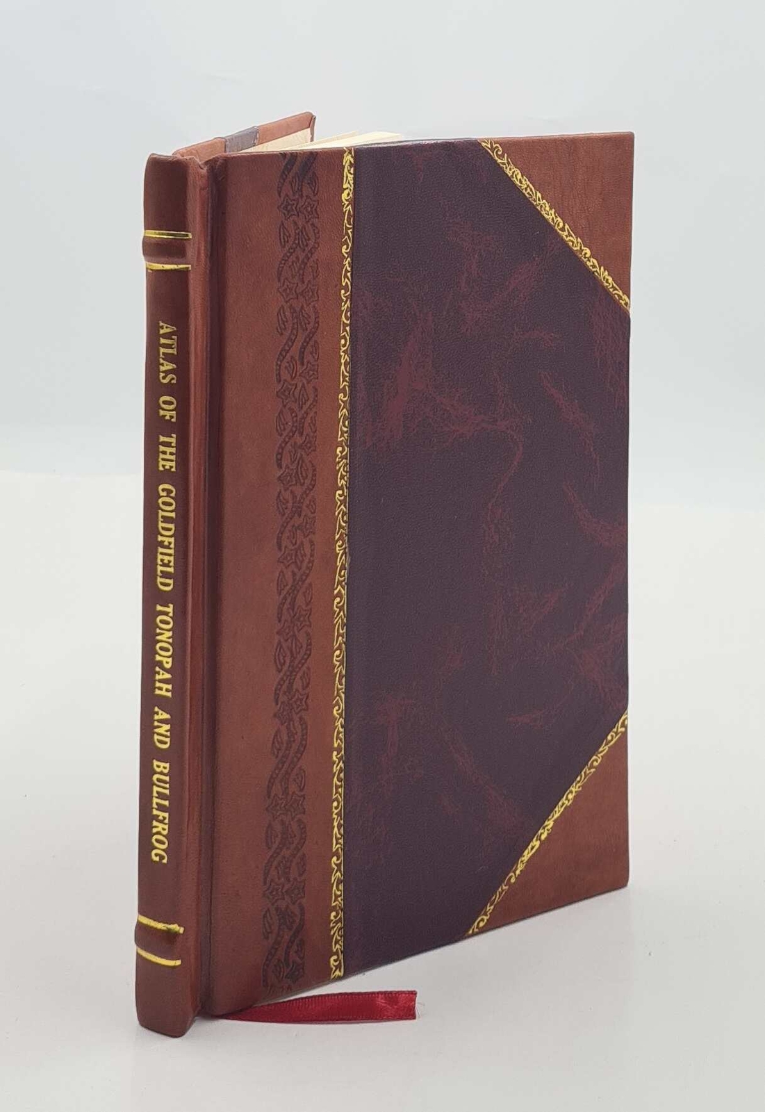 Atlas Of The Goldfield Tonopah And Bullfrog Mining Districts Of [Leather Bound]