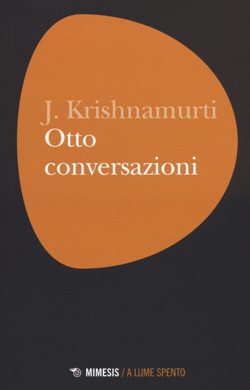 OTTO CONVERSAZIONI KRISHNAMURTI JIDDU