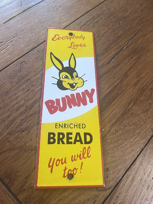 VERY NICE EVERYBODY LOVES BUNNY ENRICHED BREAD YOU WILL TOO PORCELAIN SIGN
