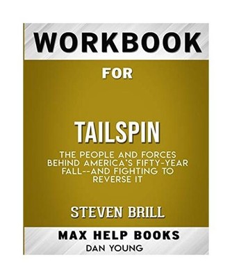 Workbook for Tailspin: The People and Forces Behind America's Fifty-Year Fall--a