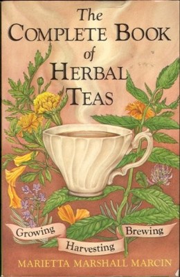 The Complete Book of Herbal Teas - Marcin, Marietta Marshall
