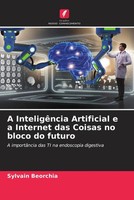Sylvain Beorchia | A InteligêNcia Artificial E A Internet Das Coisas No Bloco...