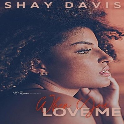 When You Love Me by Shay Davis Paperback Lulu Press, Inc. 