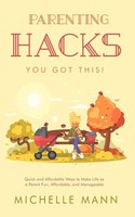 Parenting Hacks Michelle Mann Taschenbuch Kartoniert / Broschiert Englisch 2021