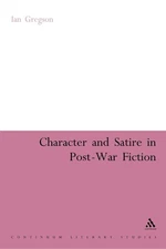 Character and Satire in Post War Fiction by Dr Ian Gregson (English) Hardcover B