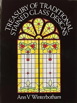 Treasury of Traditional Stained Glass Designs (Dover Pictorial Archives)