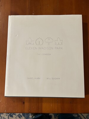 Eleven Madison Park The Cookbook by Daniel Humm & Will Guidara