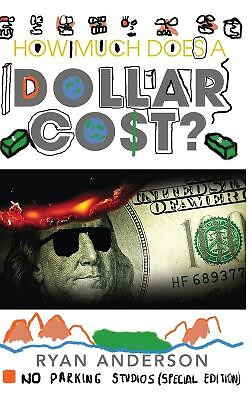 How Much Does A Dollar Cost? By Ryan Anderson - New Copy - 9781088167953