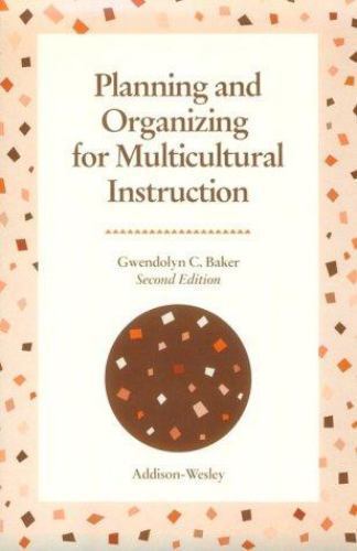 Planning and Organizing for Multicultural Instruction by Baker ...