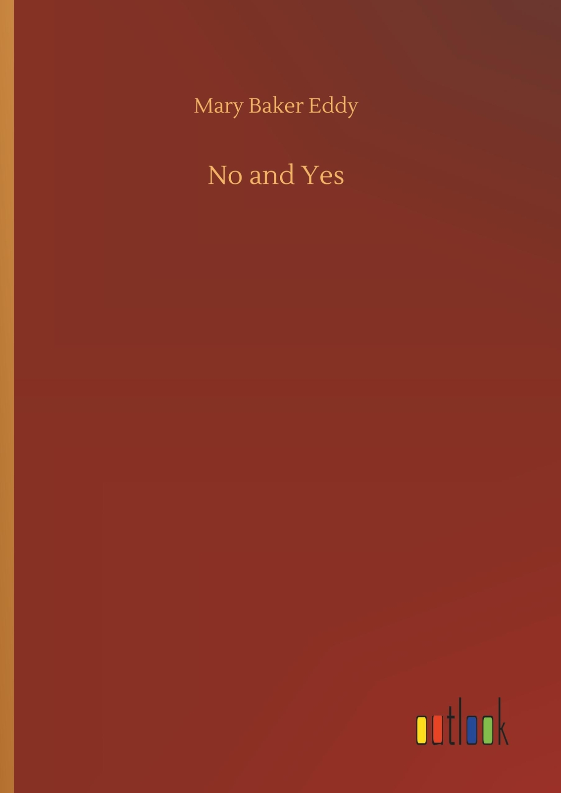 Thumbnail - No And Yes | Mary Baker Eddy | Englisch | Buch | Hc Gerader Rücken