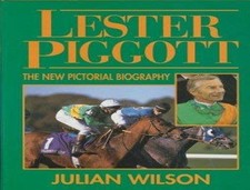 Lester Piggott: The New Pictorial Biography by Wilson, Julian Hardback Book The