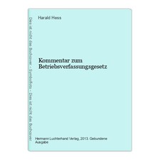 Kommentar zum Betriebsverfassungsgesetz Hess, Harald, Michael Worzalla Dirk Gloc