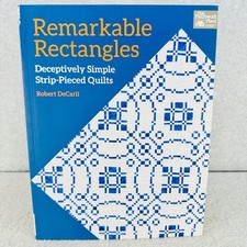 Remarkable Rectangles Robert DeCarli 2014 Quilting Strip-Pieced Quilt Patterns