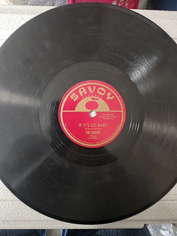Rare 78 Record The Robins If It's So Baby Savoy 726-B I Didn't Love You  - Image 2 of 4