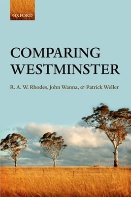 Comparing Westminster by R. A.W. Rhodes: New