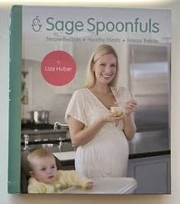 Sage Spoonfuls Simple Recipes, Healthy Meals &Happy Babies, Hardcover Spiral NEW