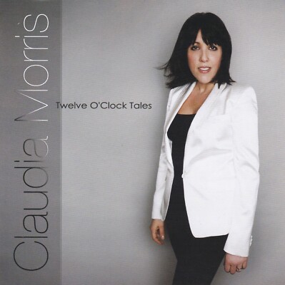 Claudia Morris     Twelve O'Clock Tales : CD / LIKE NEW / UNPLAYED! RARE (2011)