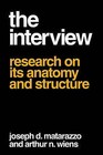 The Interview: Research on Its Anatomy and Structure by Joseph D. Matarazzo, Arthur N. Wiens (Paperback, 2007)