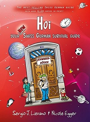 HOI: YOUR NEW SWISS GERMAN SURVIVAL GUIDE (ENGLISH AND By Nicole Egger & Sergio