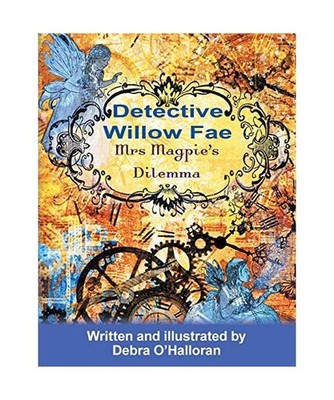Detective Willow Fae: Mrs Magpie's Dilemma: Mrs Magpie's Dilemma, Debra O'Hallor