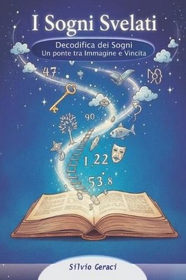 I Sogni Svelati: Un PONTE tra IMMAGINE e VINCITA by Silvio Geraci (Italian) Pape