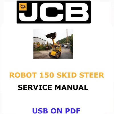 JCB ROBOT 150 SKID STEER LOADER SERVICE REPAIR SHOP MANUAL PDF USB
