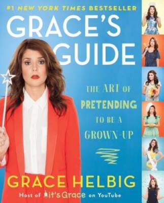 Grace's Guide: The Art of Pretending to Be a Grown-Up - Paperback - GOOD