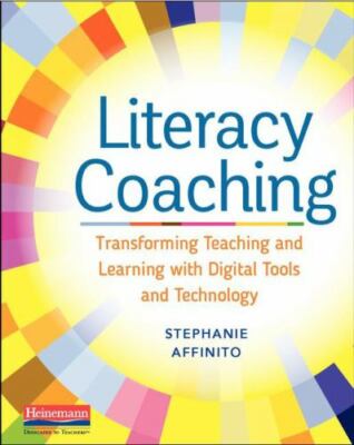 Literacy Coaching: Transforming Teaching and Learning with Digital Tools and...