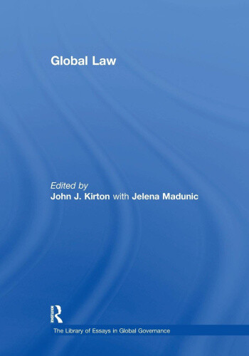Global Law (Library of Essays in Global Governance The) by Jelena Madunic