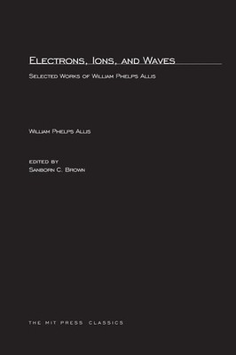 William P. Allis | Electrons, Ions, and Waves | Taschenbuch | Englisch