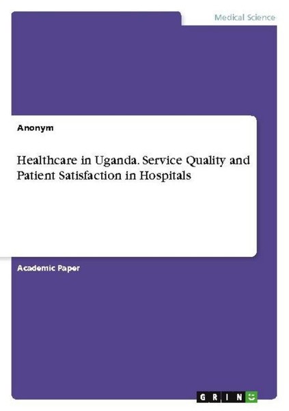 Healthcare In Uganda. Service Quality And Patient Satisfaction In Hospitals Anon-image