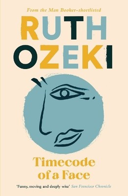 Ruth Ozeki Timecode of a Face (Taschenbuch)