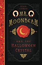 Mr. Moonbeam and the Halloween Crystal Mr. Collection