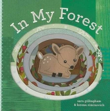 In My Forest (In My... (Chronicle)) - Board book By Sara Gillingham - VERY GOOD