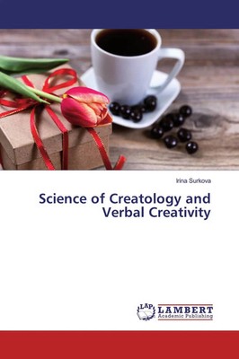 Science of Creatology and Verbal Creativity Irina Surkova Taschenbuch 264 S.