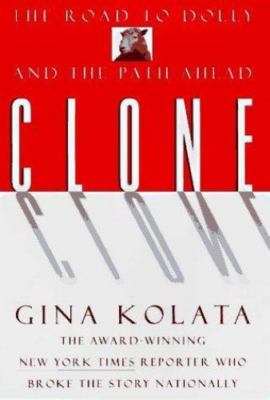 Clone: The Road To Dolly, And The Path Ahead