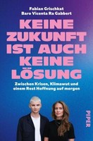 Keine Zukunft Ist Auch Keine LöSung | Kartoniert | 9783492065801