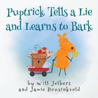Puptrick tells a lie and learns to bark by Will Jelbert (English) Paperback Book