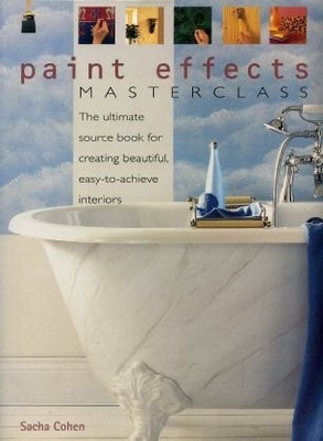 Paint Effects Master Class - paperback Sacha Cohen