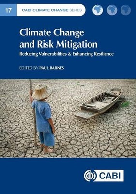 Climate Change and Risk Mitigation: Reducing Vulnerabilities & Enhancing Resilie