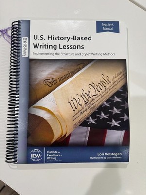 IEW US History- Based Writing Lessons Teacher's Manual 2nd Edition