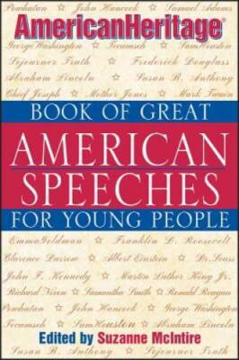 The American Heritage Book of Great American Speeches for Young People - GOOD